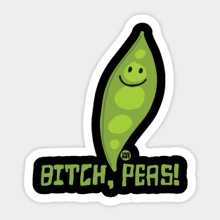 bitch peas Sticker